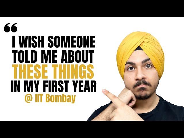 I Wish I Knew These Things in My First Year at IIT Bombay 