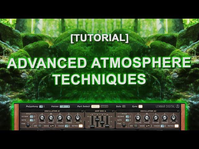 [TUTORIAL] Advanced atmospheres techniques in Sylenth1.