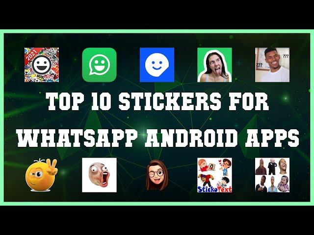 Top 10 Stickers for WhatsApp Android App | Review