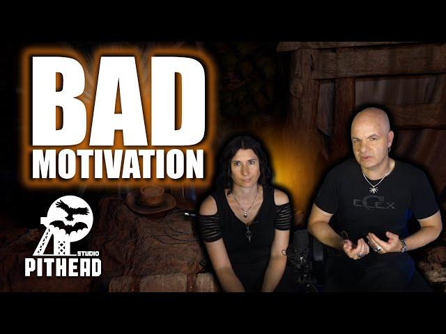 Bad Motivation ️ Pithead Studio TV