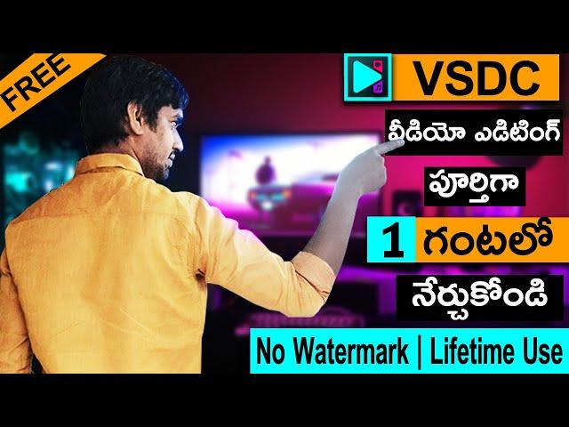 VSDC Full Tutorial For Beginners In Telugu | Learn Video Editing | Free Video Editor | VSDC Tutorial