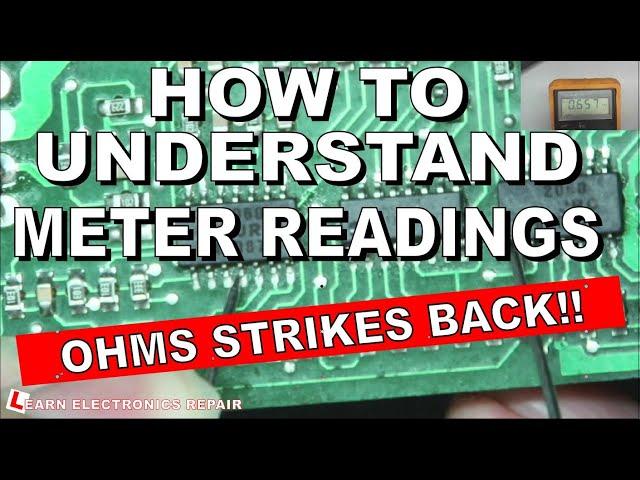 How To Understand Your Multimeter Readings : Part 2 : Ohms Strikes Back!