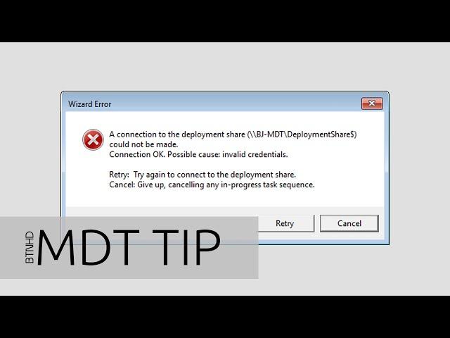 MDT 2013 Tip - Fixing Connection Ok. Possible Cause Invalid Credentials Error