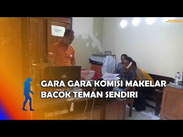 NGAWI Gara Gara Komisi Makelar Bacok Teman Sendiri