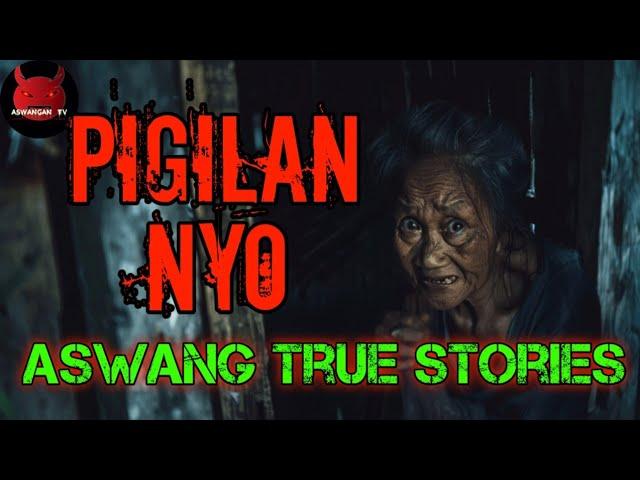 Pigilan Nyo | Aswang True Stories