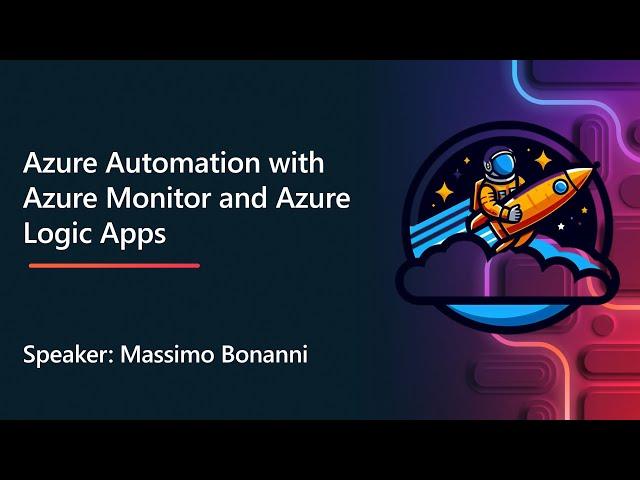 Azure Cloud Commanders - Azure Automation with Azure Monitor and Logic Apps with Massimo Bonanni