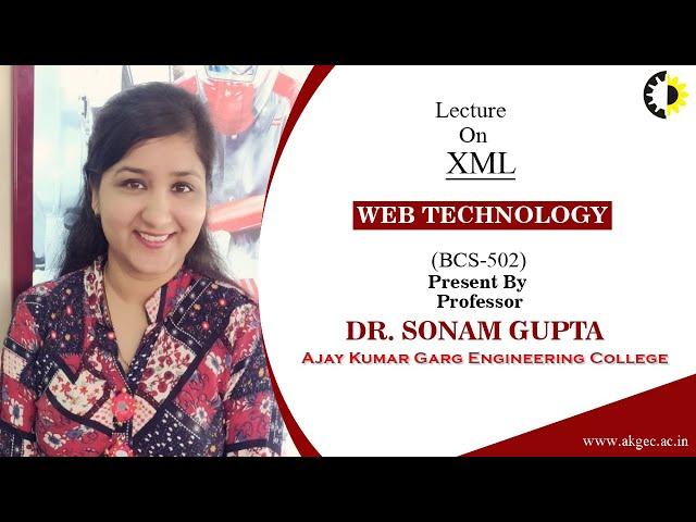 XML || WEB TECHNOLOGY || LECTURE 01 BY DR  SONAM GUPTA || AKGEC