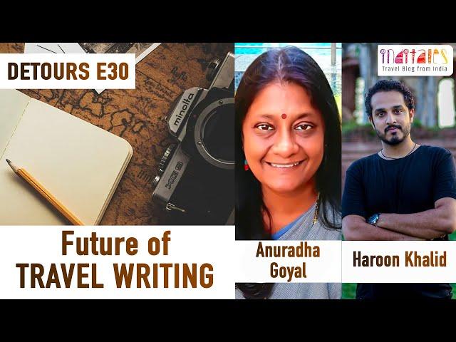 Future of Travel Writing with Haroon Khalid E30  #travelwriter #travelling #inditales #detours