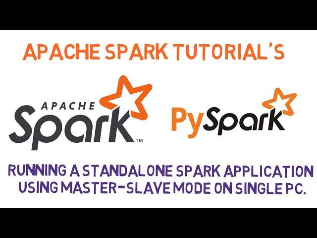 Master & Slave's setup on single pc on Spark & running standalone application's on it.