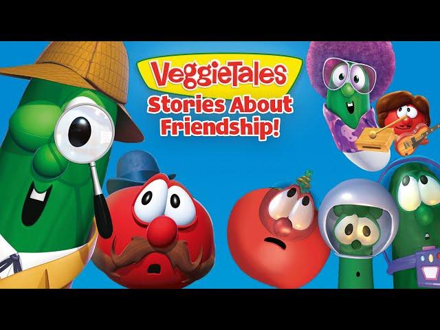 VeggieTales | Stories About Friends  | Learning about Friendship with VeggieTales!