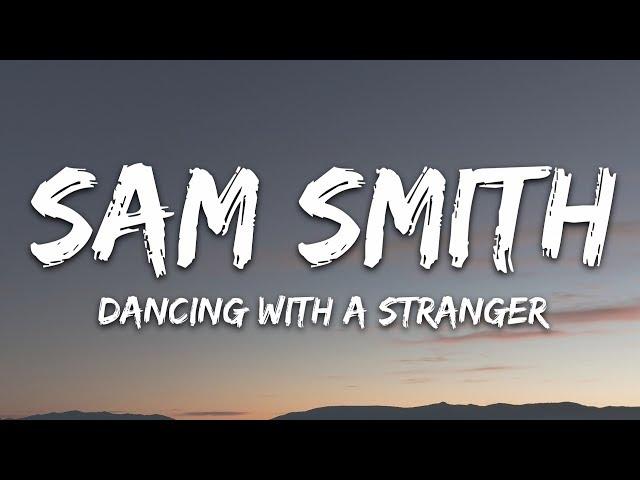 Sam Smith, Normani - Dancing With A Stranger (Lyrics)