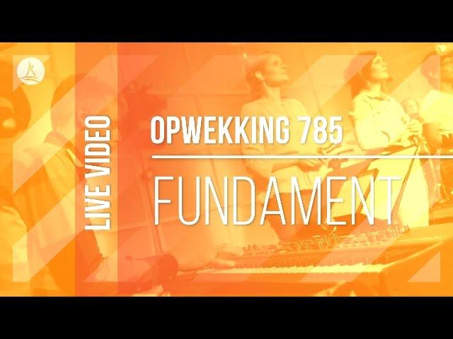 Opwekking 785 - Fundament - CD40 (live video)