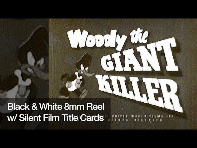 "Woody The Giant Killer" Woody Woodpecker B&W 8mm Silent Film w/ Title Cards @WoodyWoodpecker