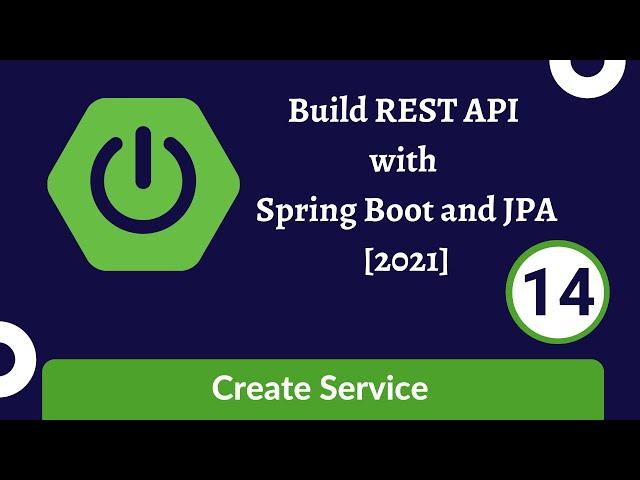 Build REST API with Spring Boot and JPA [2021] - 14 Create Service