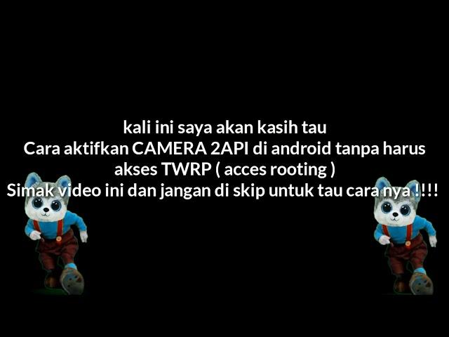 Tutorial install camera2 API tanpa TWRP .. (root acces)