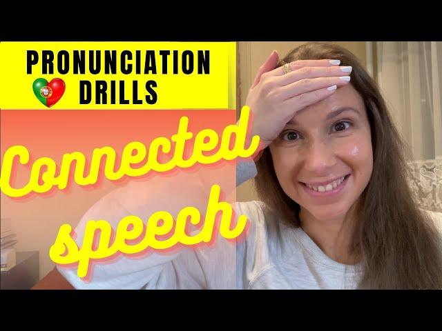 European Portuguese Pronunciation: Connected speech drills