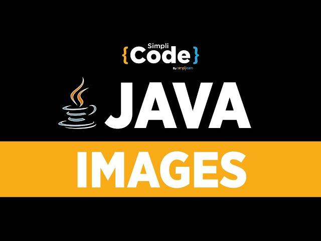 Java Tutorial For Beginners | Images In Java | Java Image Processing Tutorial | Simplilearn