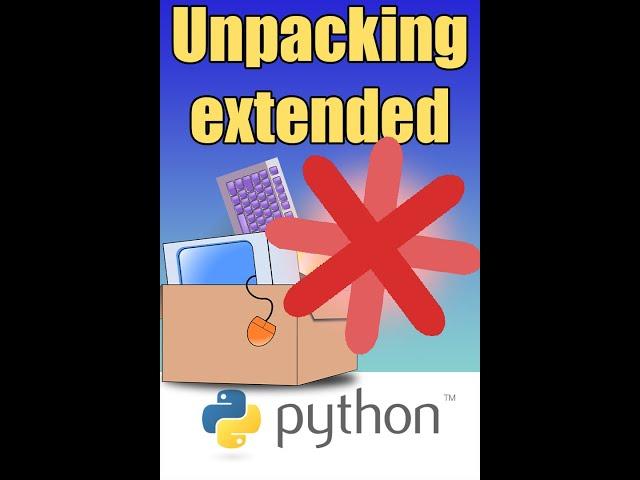 Python Extended Unpacking - Prevent "Too Many Values to Unpack" Error