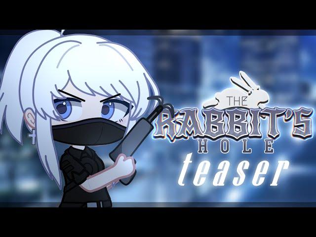 The Rabbit's Hole - Gacha Voice Acted Series Teaser