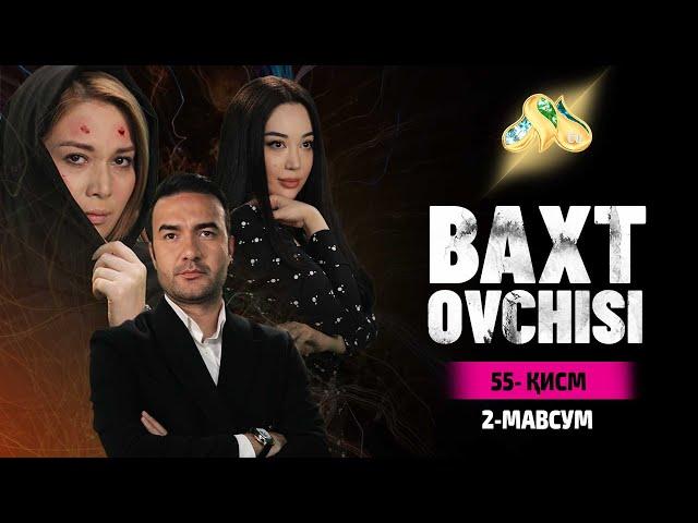 Baxt ovchisi 55 qism (2 Mavsum)