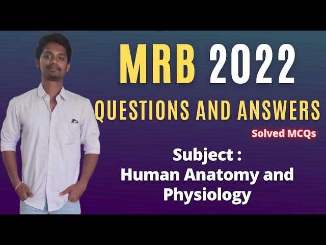 MRB 2022 - Questions and Answers | Human Anatomy and Physiology