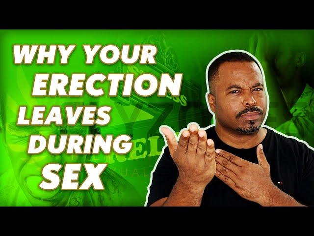 Why Your Erection Leaves During Sex | Erectile Dysfunction