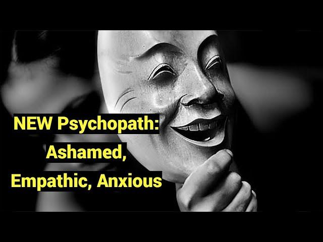 NEW Psychopath: Ashamed, Empathic, Anxious (Primary Factor 1 F1 vs. Secondary F2 Literature Review)