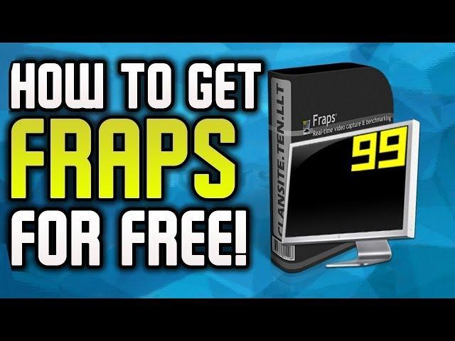 HOW TO GET FRAPS FOR FREE TUTORIAL [2019]