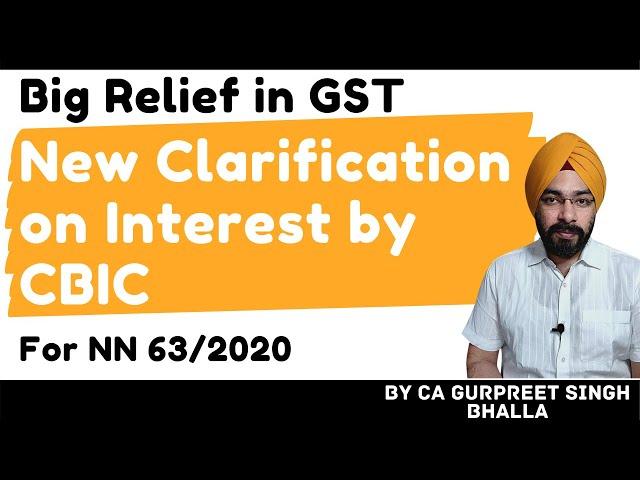 Big Relief in GST | No Recovery of Interest on Gross Liability for Earlier Period | N/N 63/2020