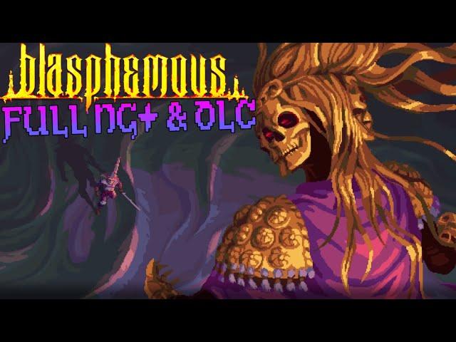 Blasphemous - Full New Game + & The Stir of Dawn DLC Playthrough (No Commentary)