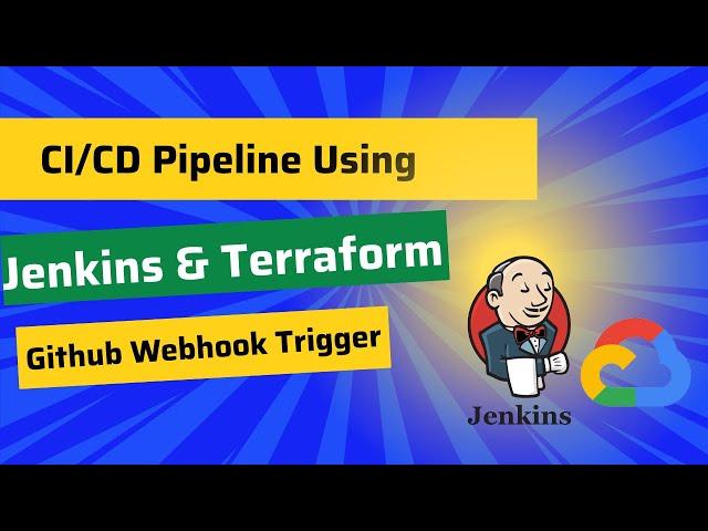 Google Cloud DevOps Project : CI/CD Pipeline using Jenkins and Terraform | Github Webhook Trigger