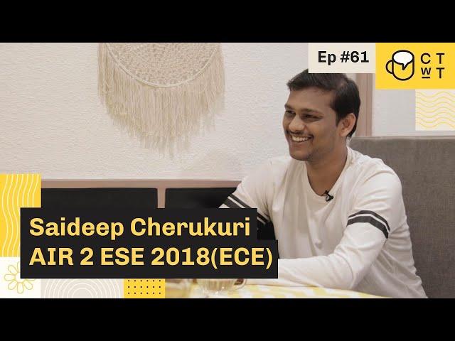 CTwT E61 - ESE 2018 (Electronics and Telecommunication) Topper Saideep Cherukuri AIR 2