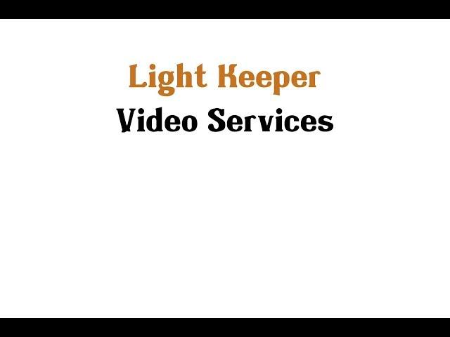 Light Keeper Video Services