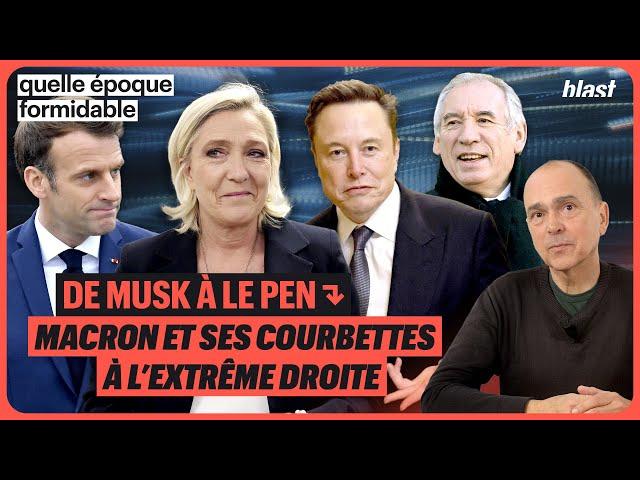 DE MUSK À LE PEN : MACRON FAIT DES COURBETTES À L’EXTRÊME DROITE