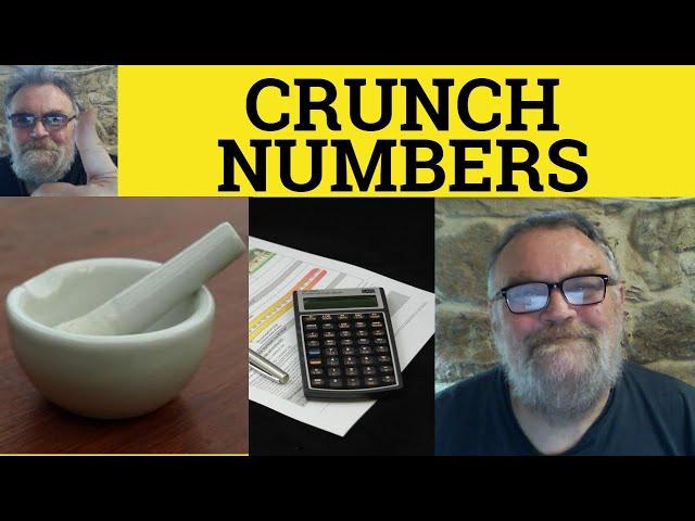  Crunch Numbers Meaning - Number Crunching Examples - Crunch the Numbers Defined - Business English