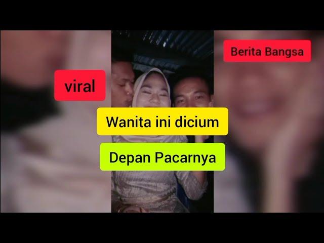 Viral Wanita ini dicium depan pacarnya