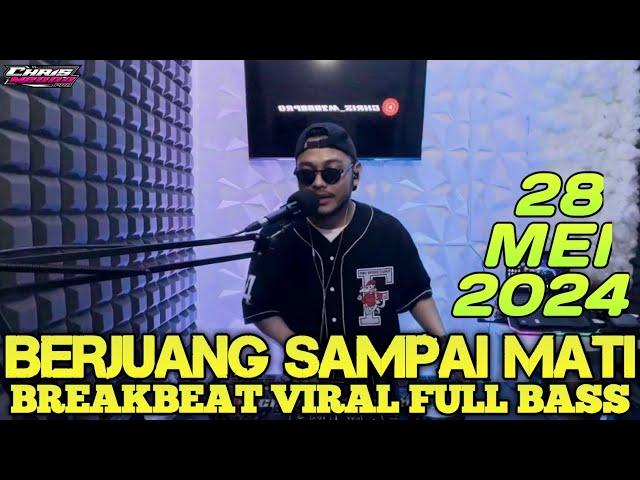 DJ CHRIS M2000 TERBARU 28 MEI 2024 - BREAKBEAT TIKTOK VIRAL FULL BASS TERBARU "BERJUANG SAMPAI MATI"