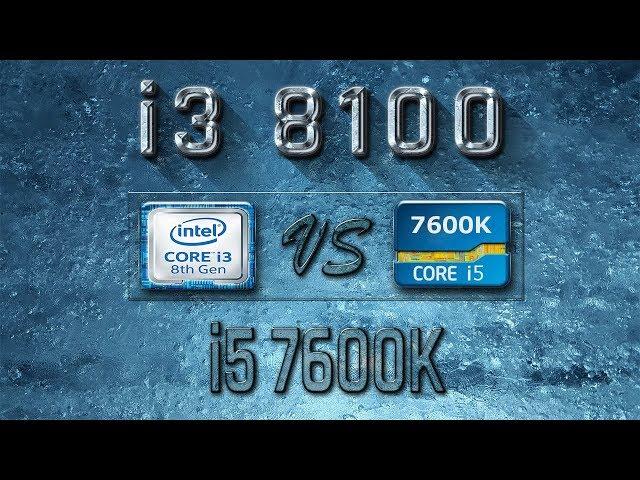 i3 8100 vs I5 7600K Benchmarks | Gaming Tests Review & Comparison