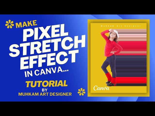 How to make Pixel Stretch Effect in Canva? || Canva Tutorial || The Canva Artist || Fiverr ||