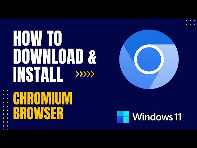 How to Download and Install Chromium Browser For Windows