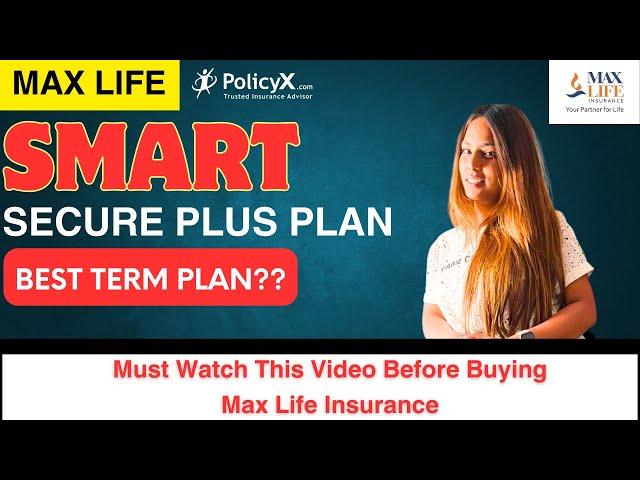 Max Life - Smart Secure Plus Term Plan | Max Life term Plan 2023 | Term Plan by Max Life Insurance