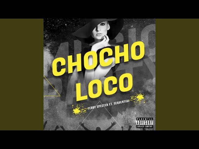 Chocho Loco (feat. Sequential)