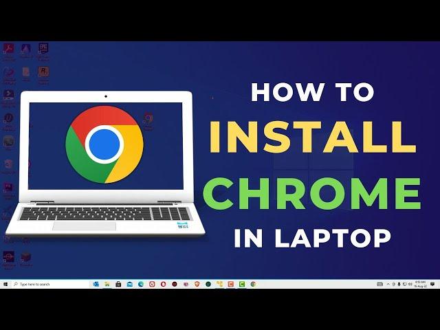 How To Install Google Chrome In Laptop Windows 10 2022