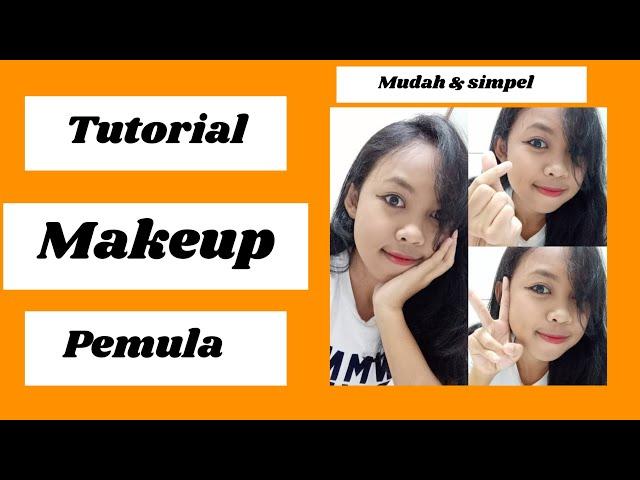 TUTORIAL MAKE UP MUDAH DAN CEPAT BAGI PEMULA