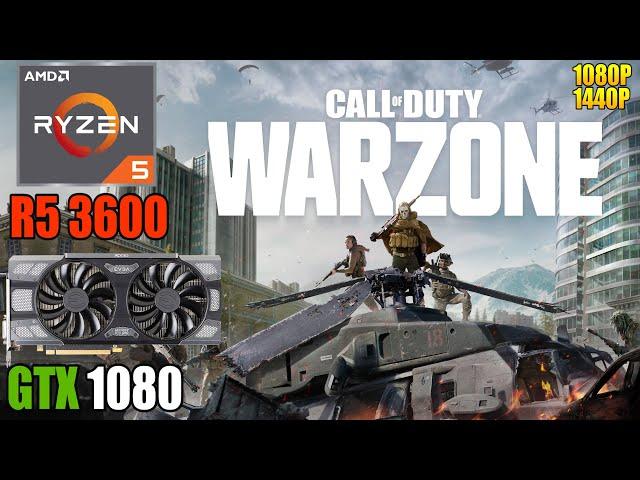 Call of Duty: Warzone : GTX 1080 + Ryzen 5 3600 | 1080P & 1440P | Low & High Settings