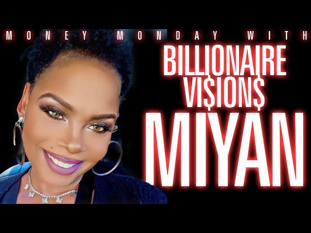 Billionaire Visions Revealed: Money Monday with Miyan Singer and Dj