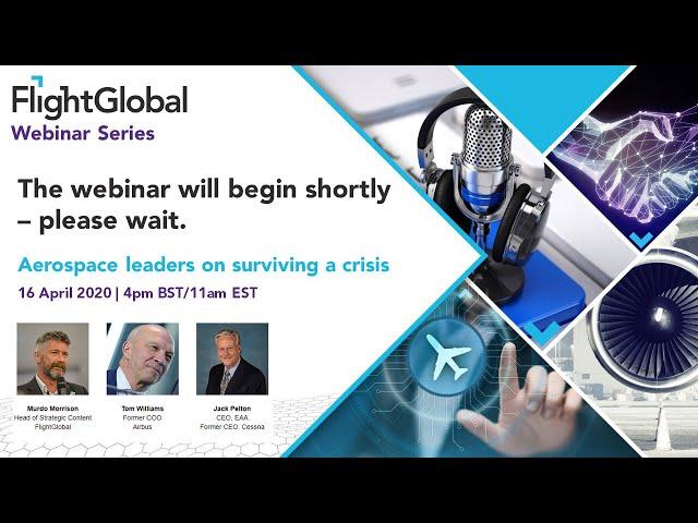 FlightGlobal Webinar - Aerospace leaders on surviving a crisis