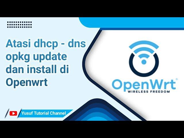 mengatasi dhcp, dns, update list, install ipk yang gagal di openwrt