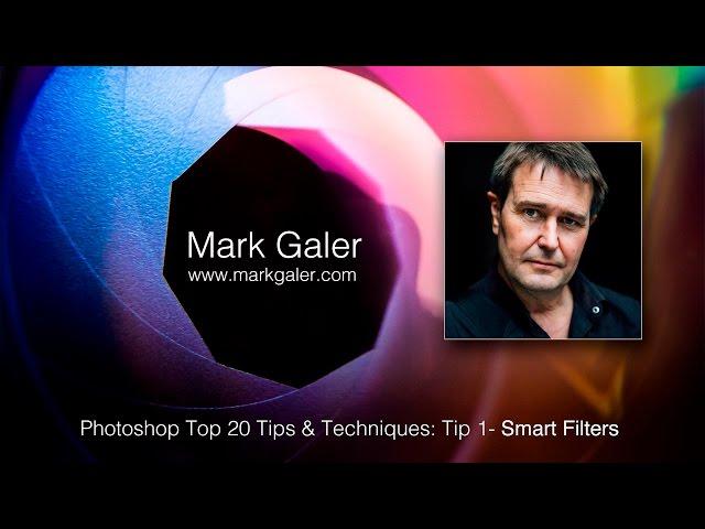 Top Tip 1 - Photoshop CC Top 20 Tips & Techniques - SMART FILTERS