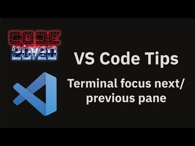 VS Code tips — The terminal focus next/previous pane commands